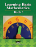 Learning Basic Mathematics - Book 3 - Grade 1