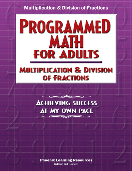 Programmed Math for Adults - Multiplication & Division of Fractions (Job Corps) 
