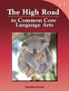 The High Road to Common Core Language Arts - Book 1-1 